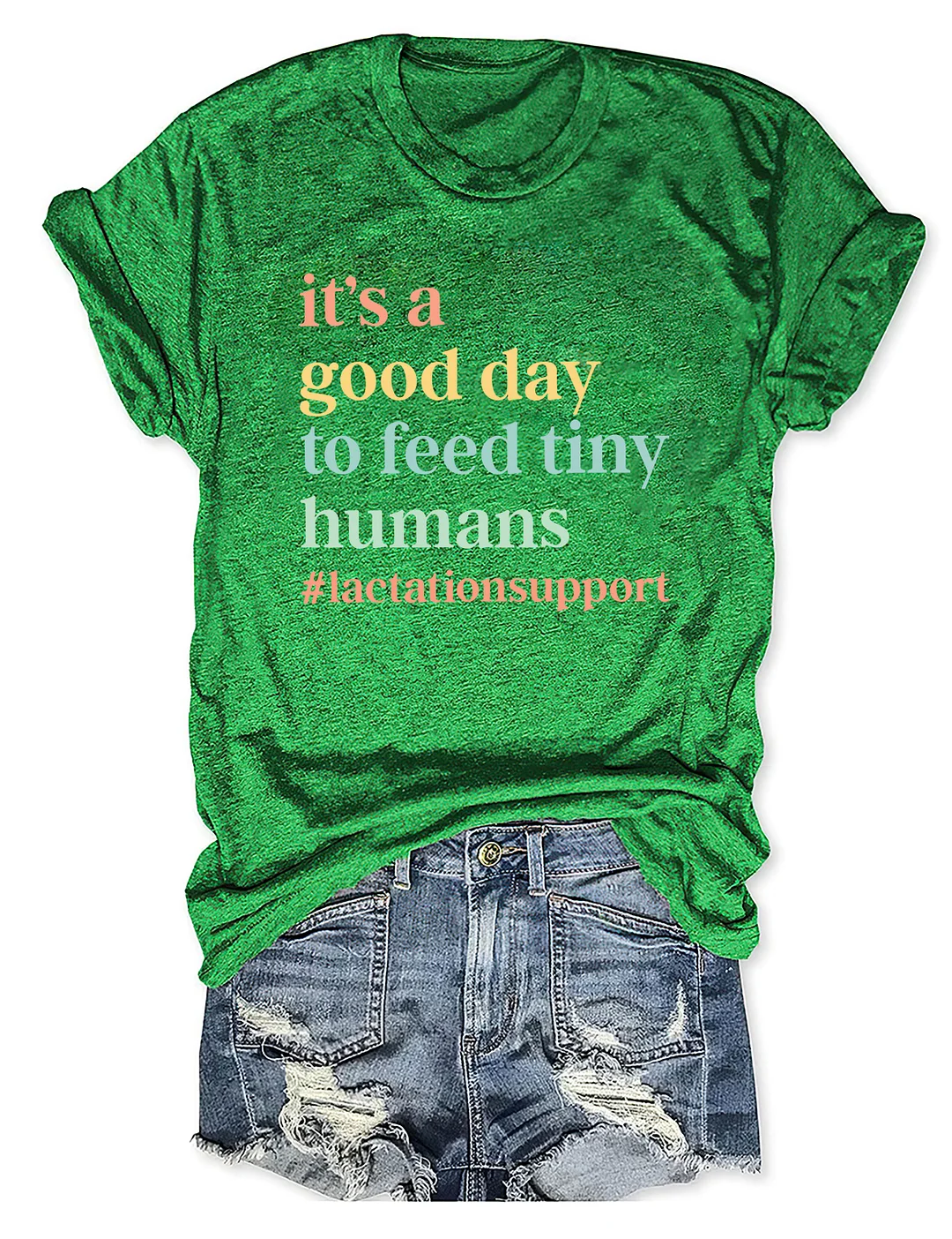 It&rsquo;s A Good Day To Feed Tiny Humans T-Shirt