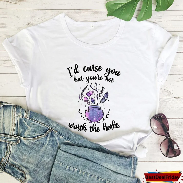 Colored I'd Curse You But You're Not Worth The Herbs T-shirt Aesthetic Witchy Woman Graphic Tee Top Gothic Magical Witch Tshirt