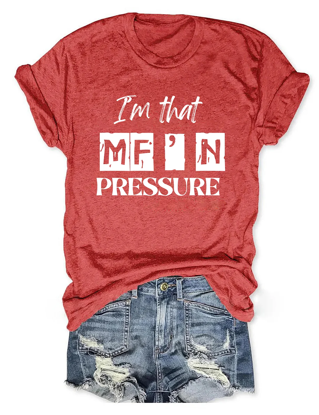I'm That MF'n Pressure T-Shirt