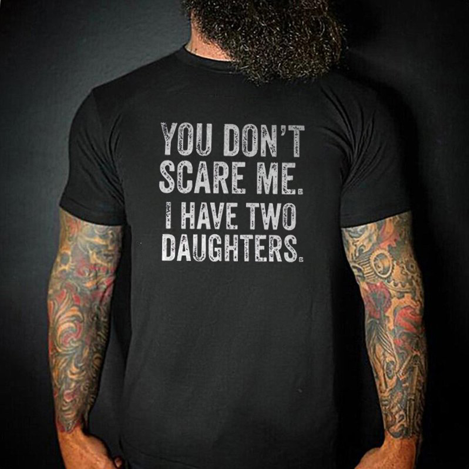 Livereid You Don'T Scare Me I Have Two Daughters T-Shirt - Livereid