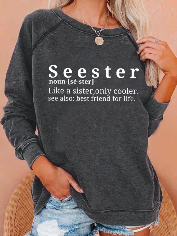 Women's Seester Like A Sister Only Cooler Print Round Neck Sweatshirt
