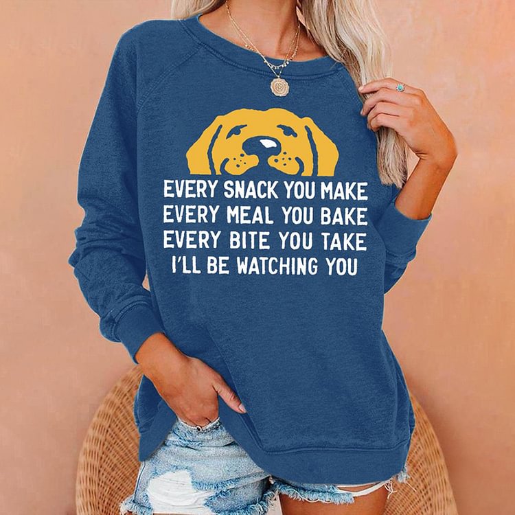 Comstylish Every Snack You Make I Will Watching You Funny Dog Graphic Print Casual Sweatshirt