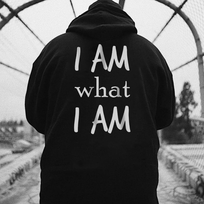 I Am What I Am Printed Streetwear Men’s Hoodie -  UPRANDY
