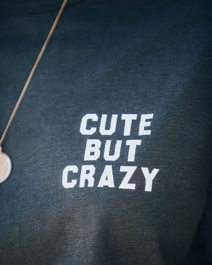 CUTE BUT CRAZY Graphic T-shirt