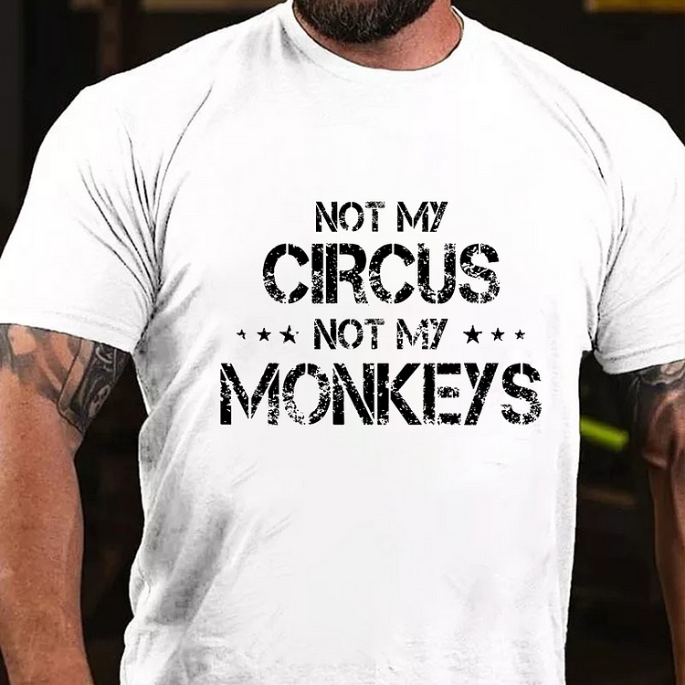Not My Circus Not My Monkeys Funny T-shirt socialshop
