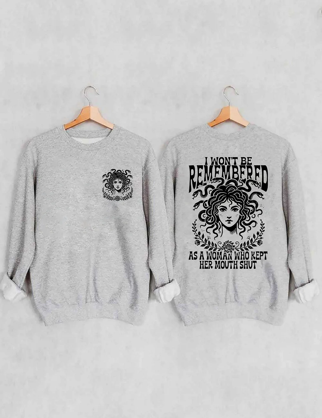 I Won't Be Remembered As A Woman Who Kept Her Mouth Shut Sweatshirt