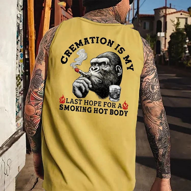 Cremation Is My Last Hope For A Smoking Hot Body Tank Top