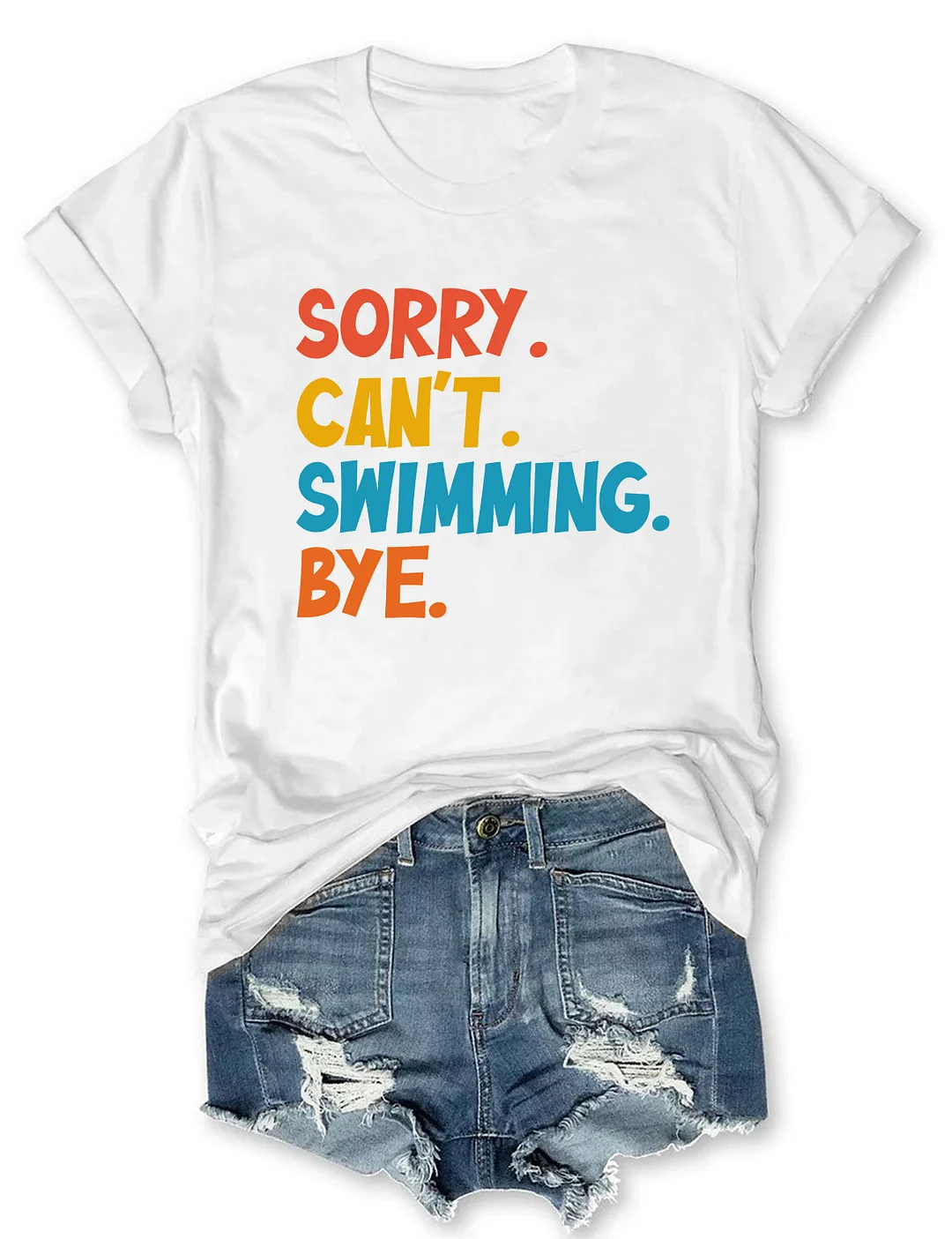 Sorry Can't Swimming Bye T-shirt
