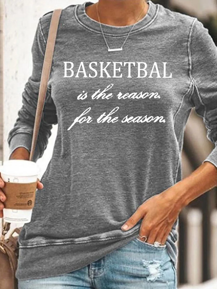 Basketball Is The Reason for The Season Sweatshirt