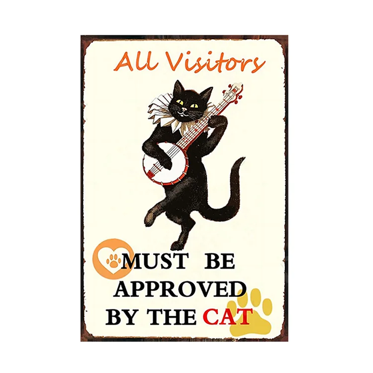 All Visitors Must Be Approved By The Cat - Vintage Tin Signs/Wooden Signs - 7.9x11.8in & 11.8x15.7in