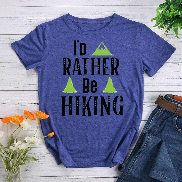 I‘d Rather Be Hiking Round Neck T-shirt-018033