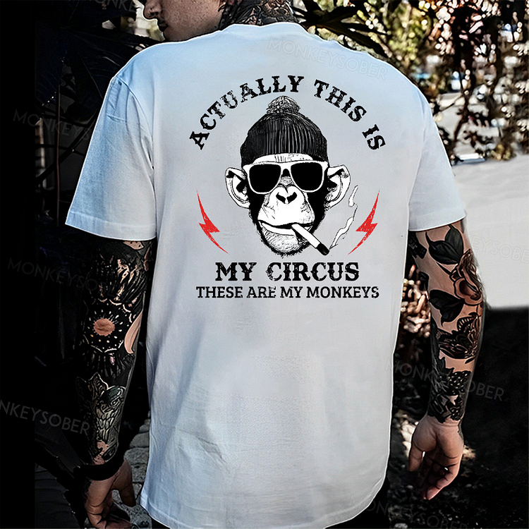 Actually This Is My Circus These Are My Monkeys Monkey T-shirt