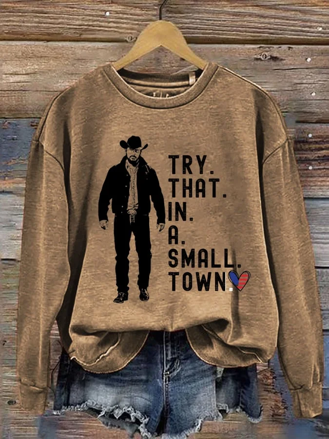 Women's Try That In A Small Town Rip Print Round Neck Long Sleeve Sweatshirt