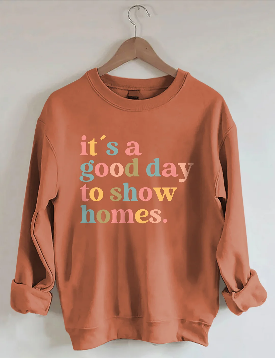 It's A Good Day To Show Homes Realtor Sweatshirt
