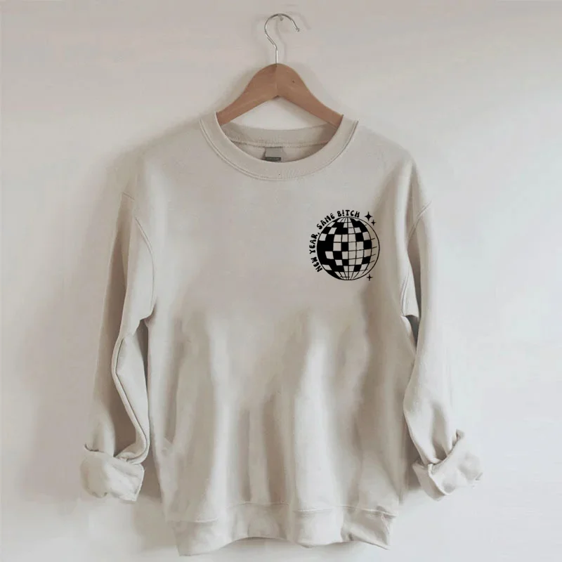 New Year Same Bitch Sweatshirt