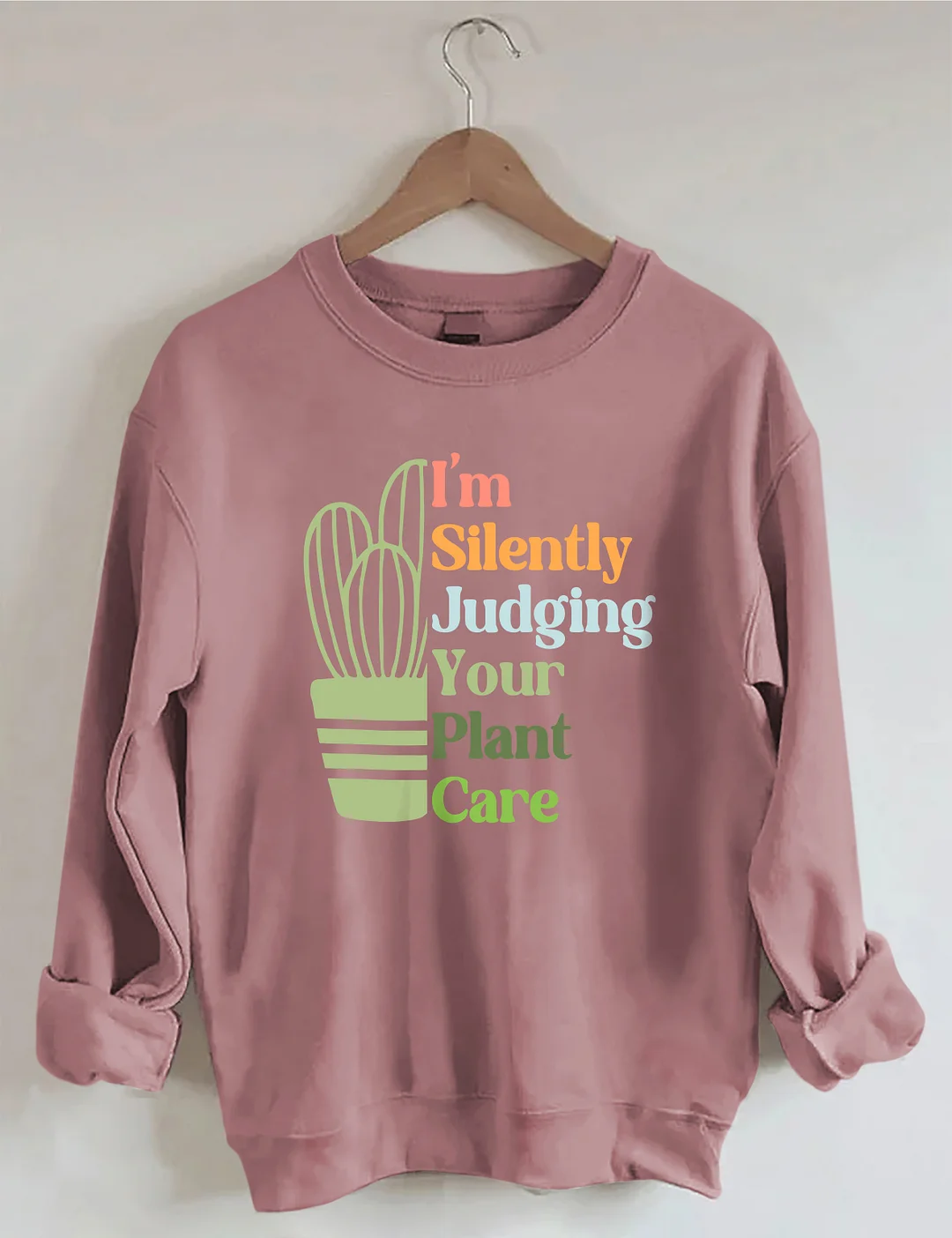 I'm Silently Judging Your Plant Care Sweatshirt