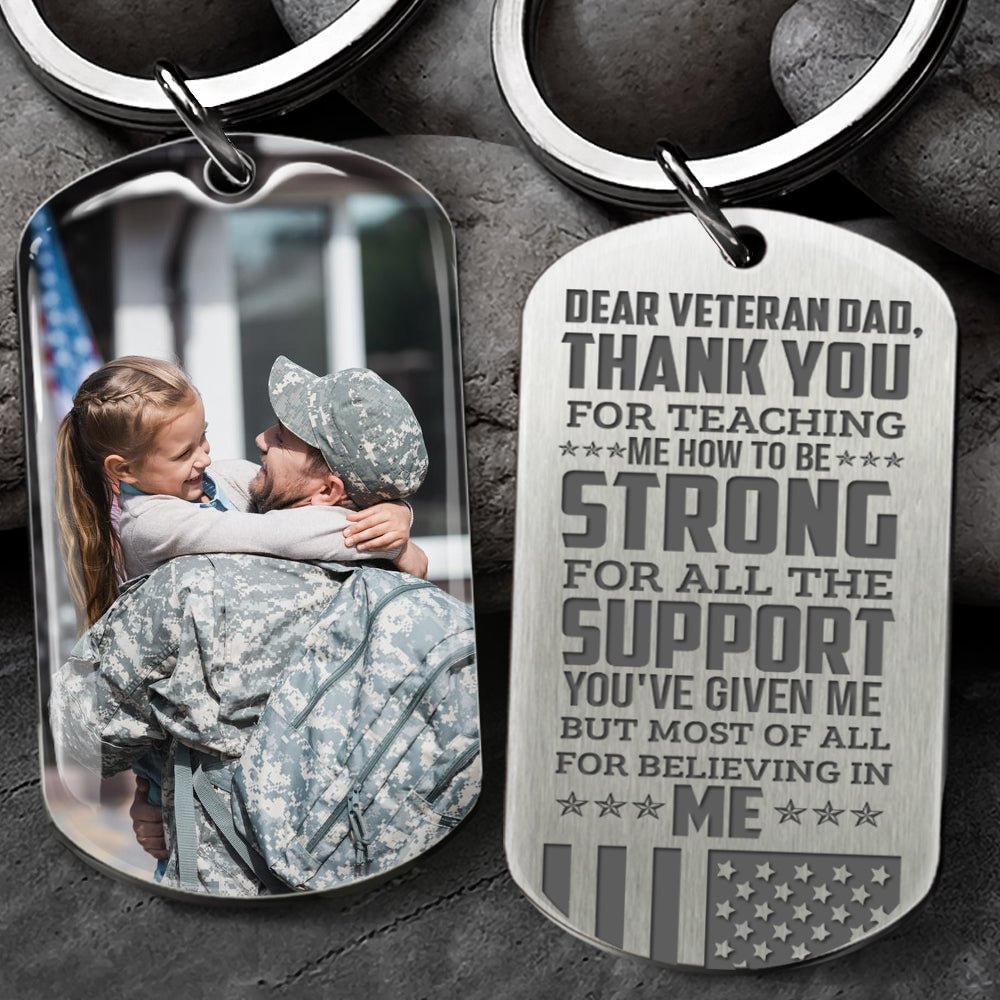 'Dear Veteran Dad, Thank You for Teaching Me How to be Strong, for All the Support You've Given Me but Most of All for Believing in Me ' Photo Metal Keychain, Gift for Father's day, 