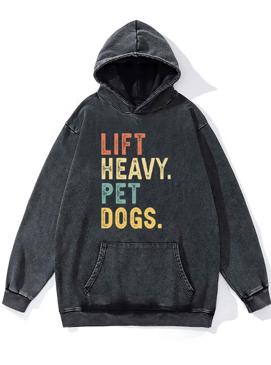 lift heavy pet dogs Washed Gym Hoodie