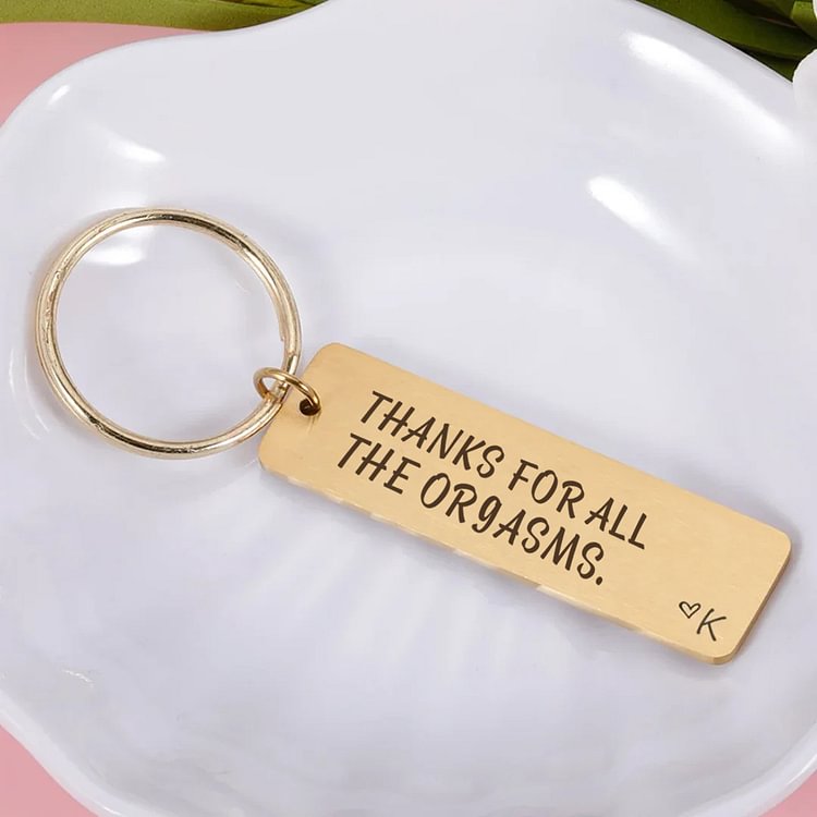 "Thanks for All The Orgasms" Love Funny Keychain Custom Initial Gift for Couple