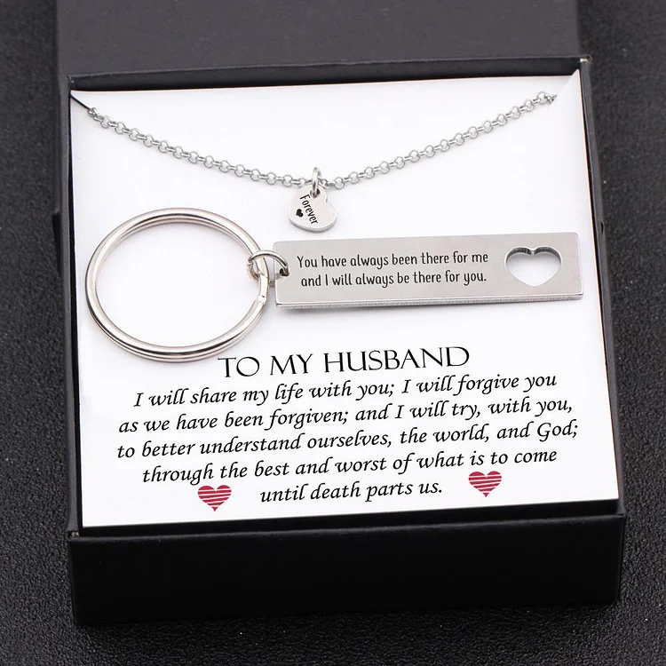 You Have Always Been There For Me And I Will Always Be There For You, Heart Necklace & Keychain Gift Set Gifts For Husband