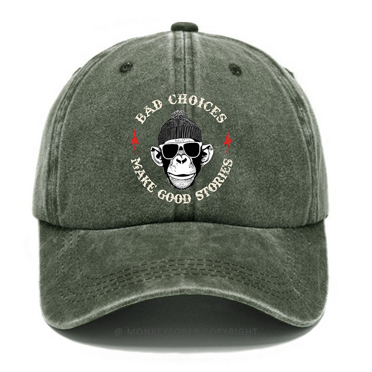 Bad Choices Make Good Stories Washed Baseball Caps