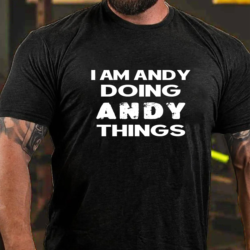 I Am Andy Doing Andy Things T-Shirt ctolen