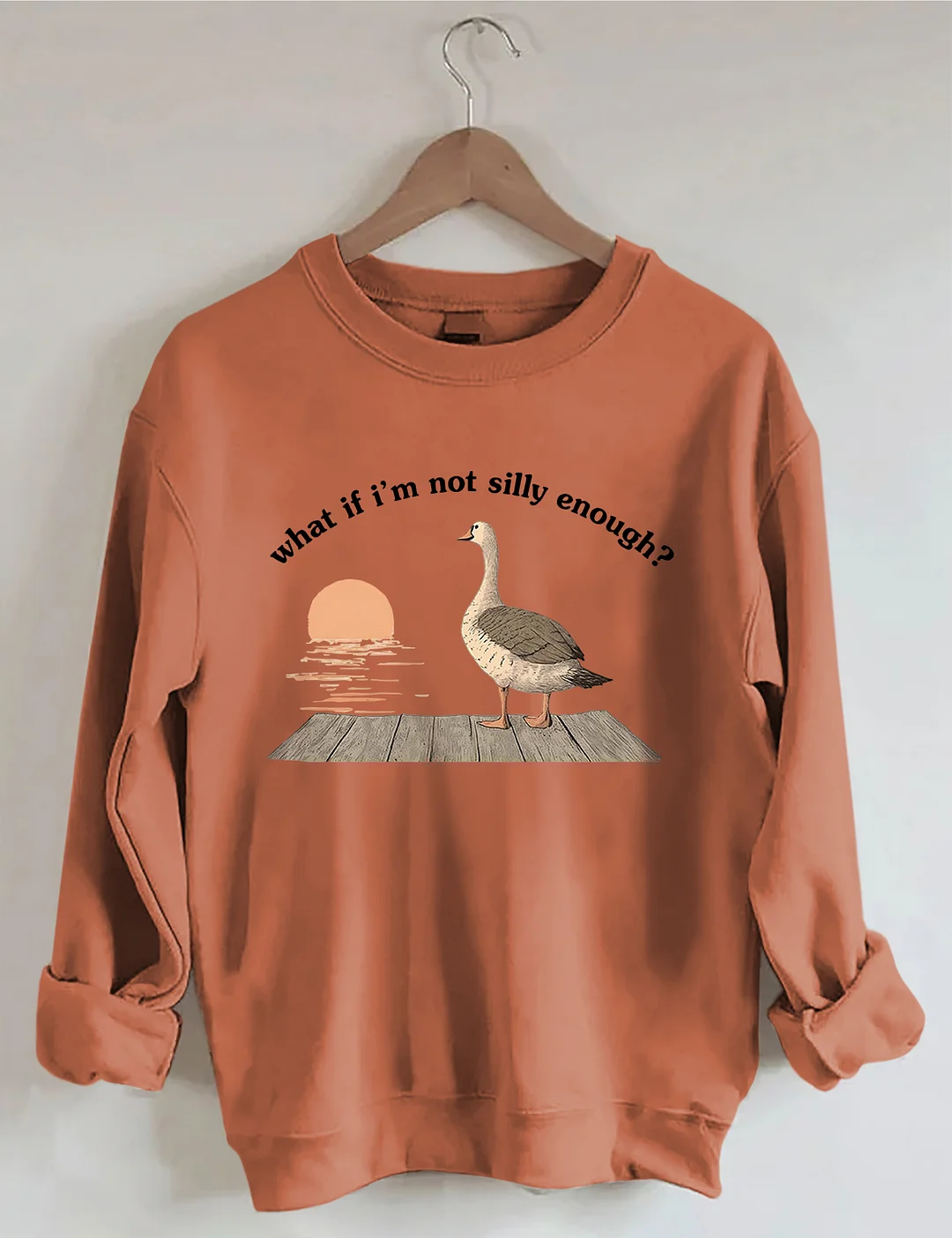 What if I'm Not Silly Enough Sweatshirt