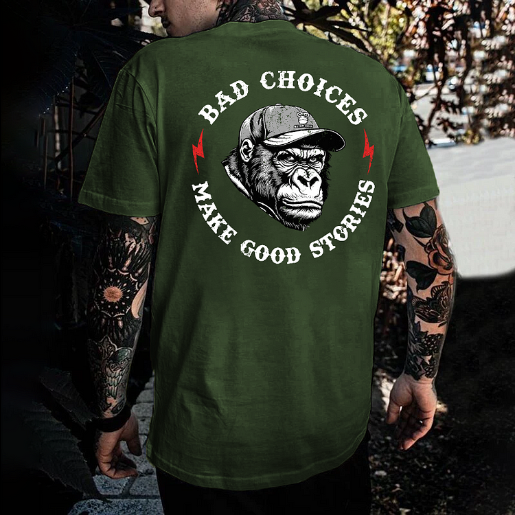 Bad Choices Make Good Stories T-shirt