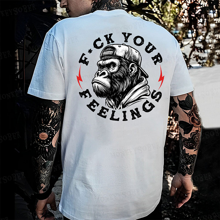 " Fuck Your Feelings"  Monkey T-shirt