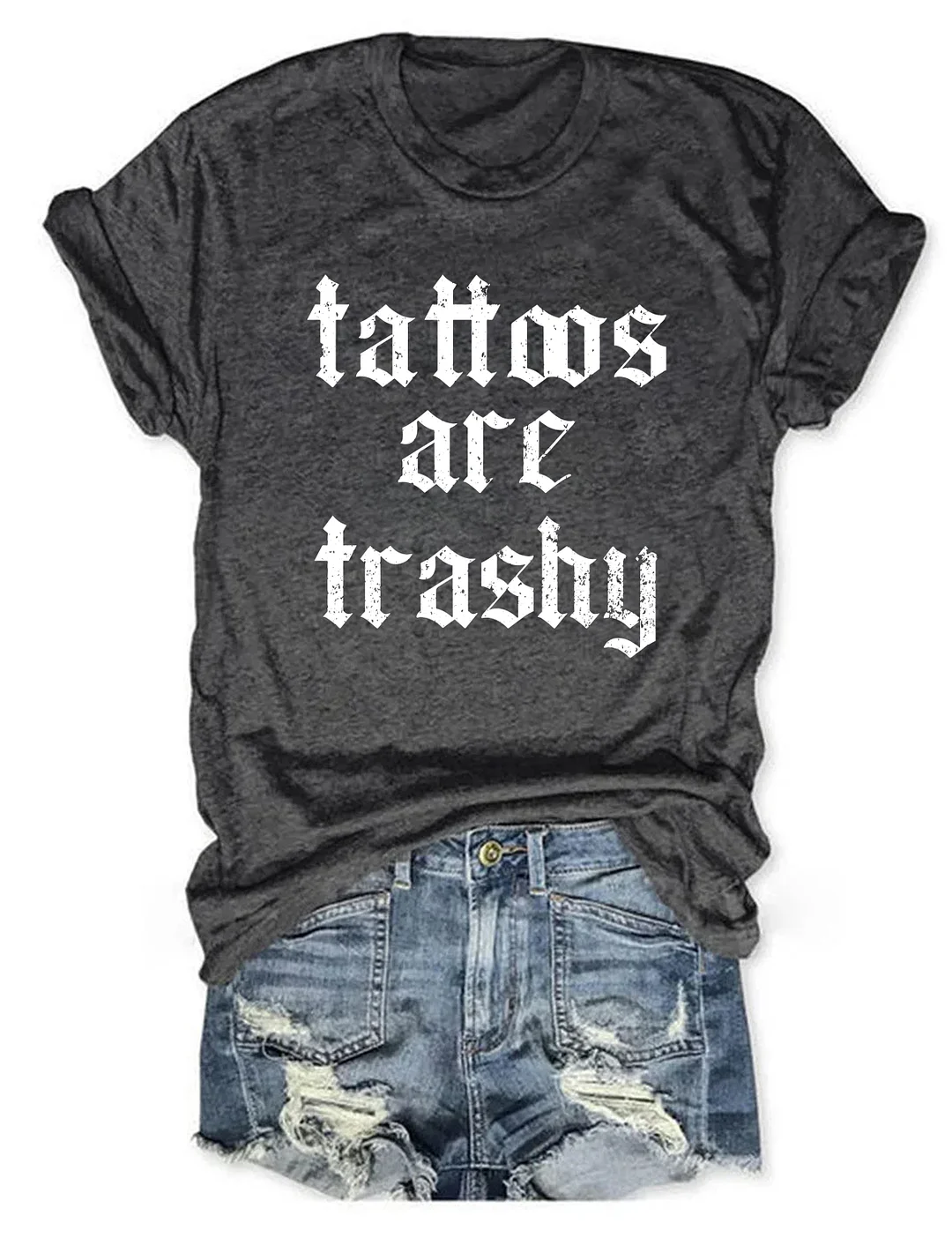 Tattoos Are Trashy So Is Your Mom Funny Tattoo Lover T-shirt