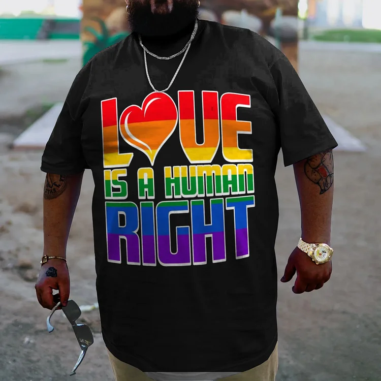 Men's Plus Size Love Is A Human Right Rainbow Print T-Shirt