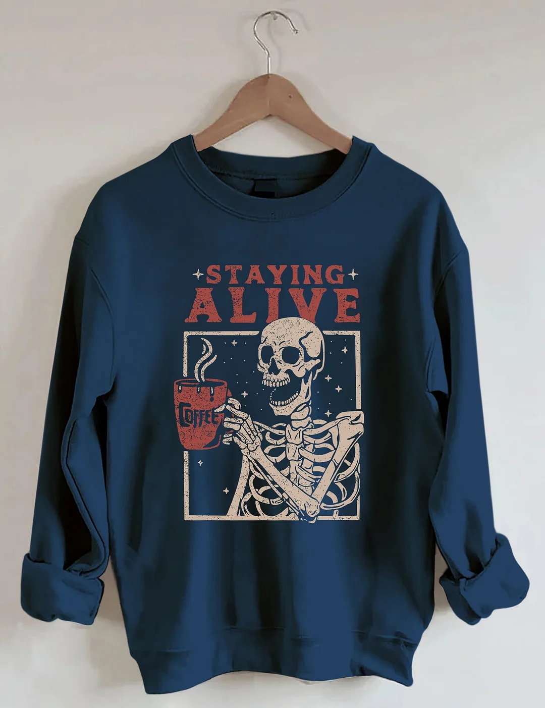 Staying Alive Coffee Sweatshirt