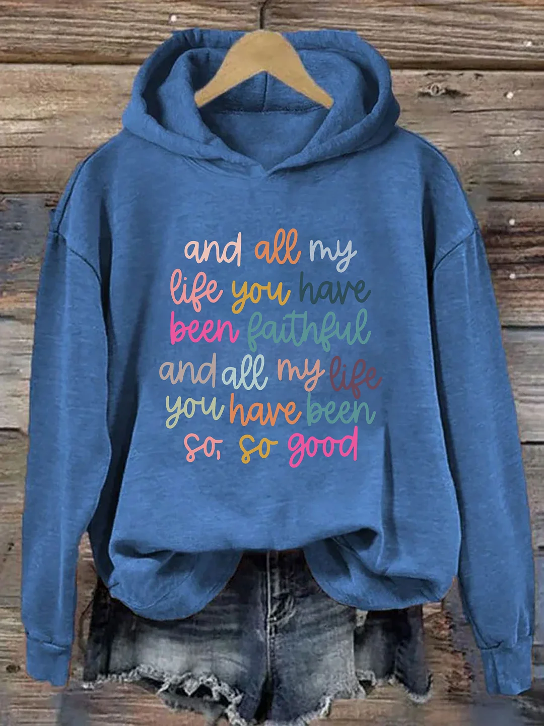 And All My Life You Have Been Faithful Hoodie