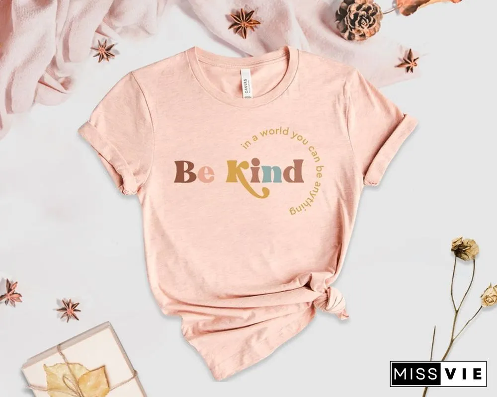 Be Kind Tshirt, Teacher Inspirational Shirt Choose Kindness Shirt, Teacher Gift Cute Shirt Back To School Elementary Teacher Tee