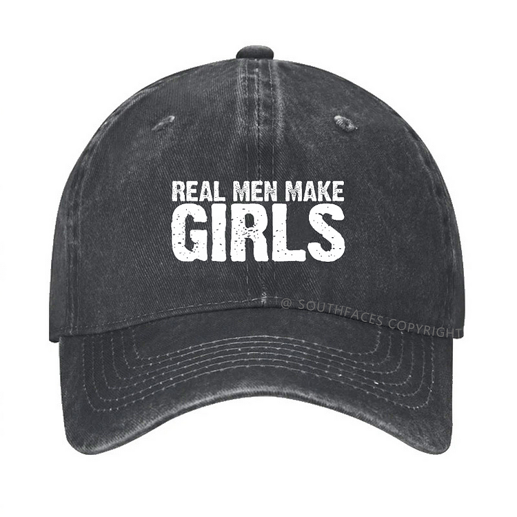 Real Men Make Girls Funny Father's Gift Baseball Hat