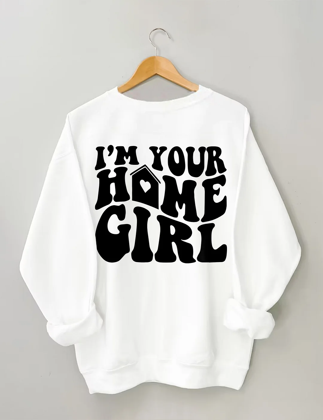 I'm Your Home Girl Realtor Sweatshirt