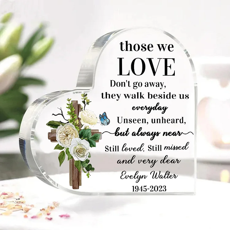 Personalized Acrylic Heart Keepsake Memorial Acrylic Plaque Cross Plaque Sympathy Gift - Those We Love Don't Go Away