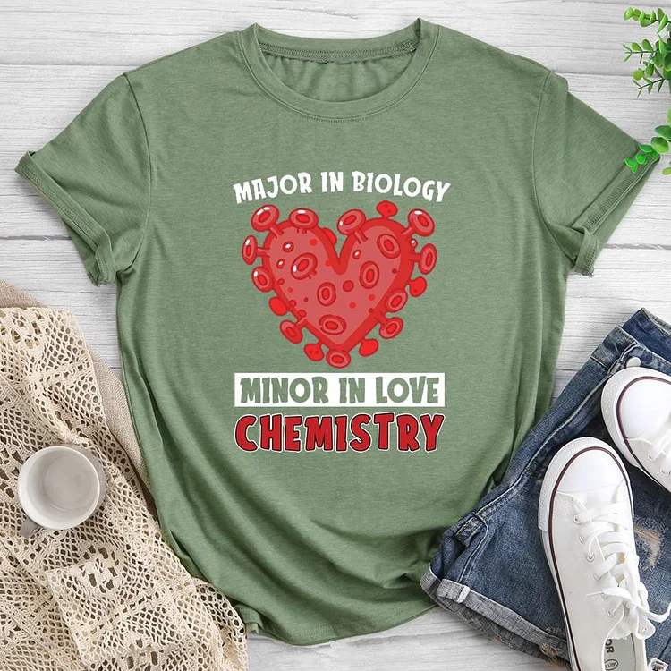 Major In Biology Minor In Love Chemistry Round Neck T-shirt