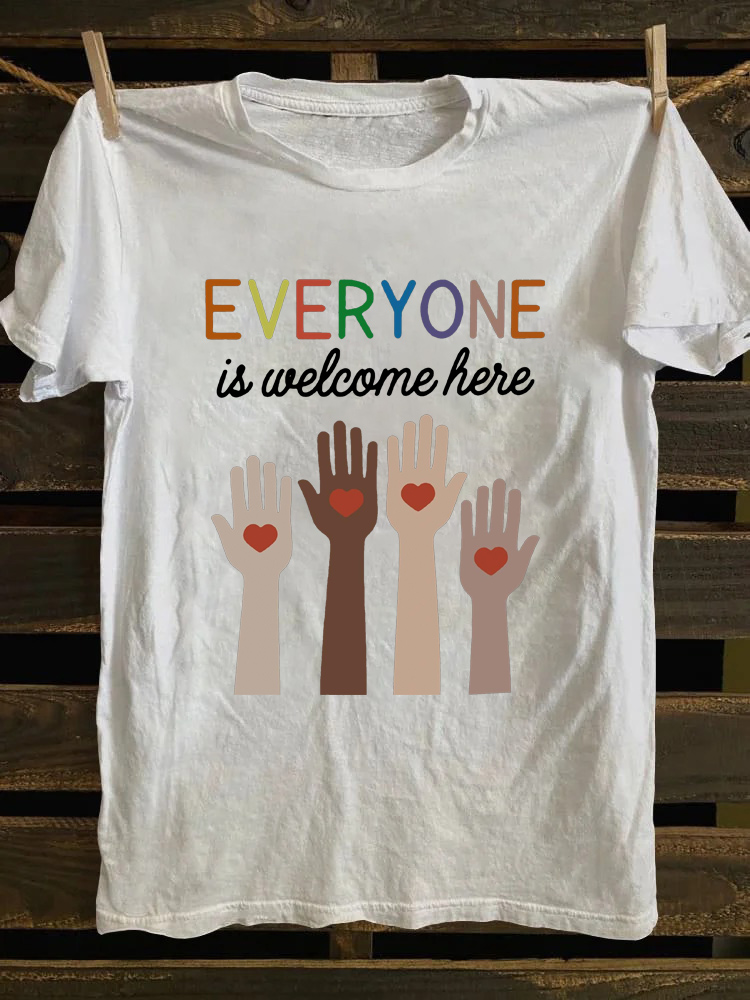 Everyone Is Welcome Here T-shirt