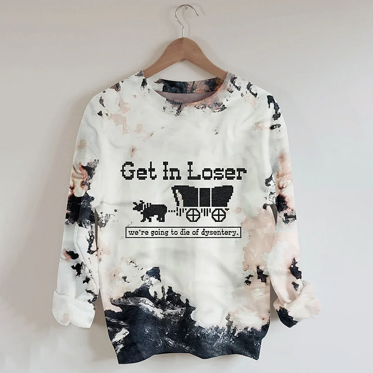 Comstylish We're Going To Die Of Dysentery Sweatshirt
