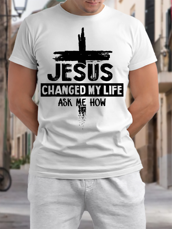 Jesus Changed My Life Ask Me How Printed Men's T-shirt