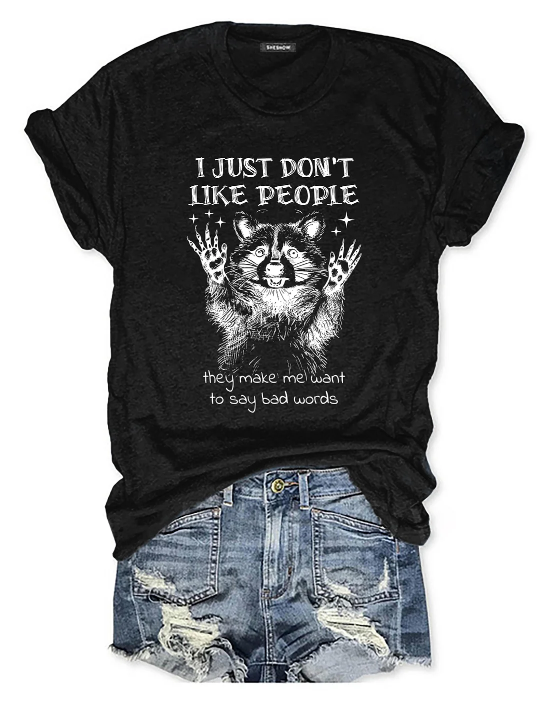 I Just Don't Like People They Make Me Want To Say Bad Words T-Shirt