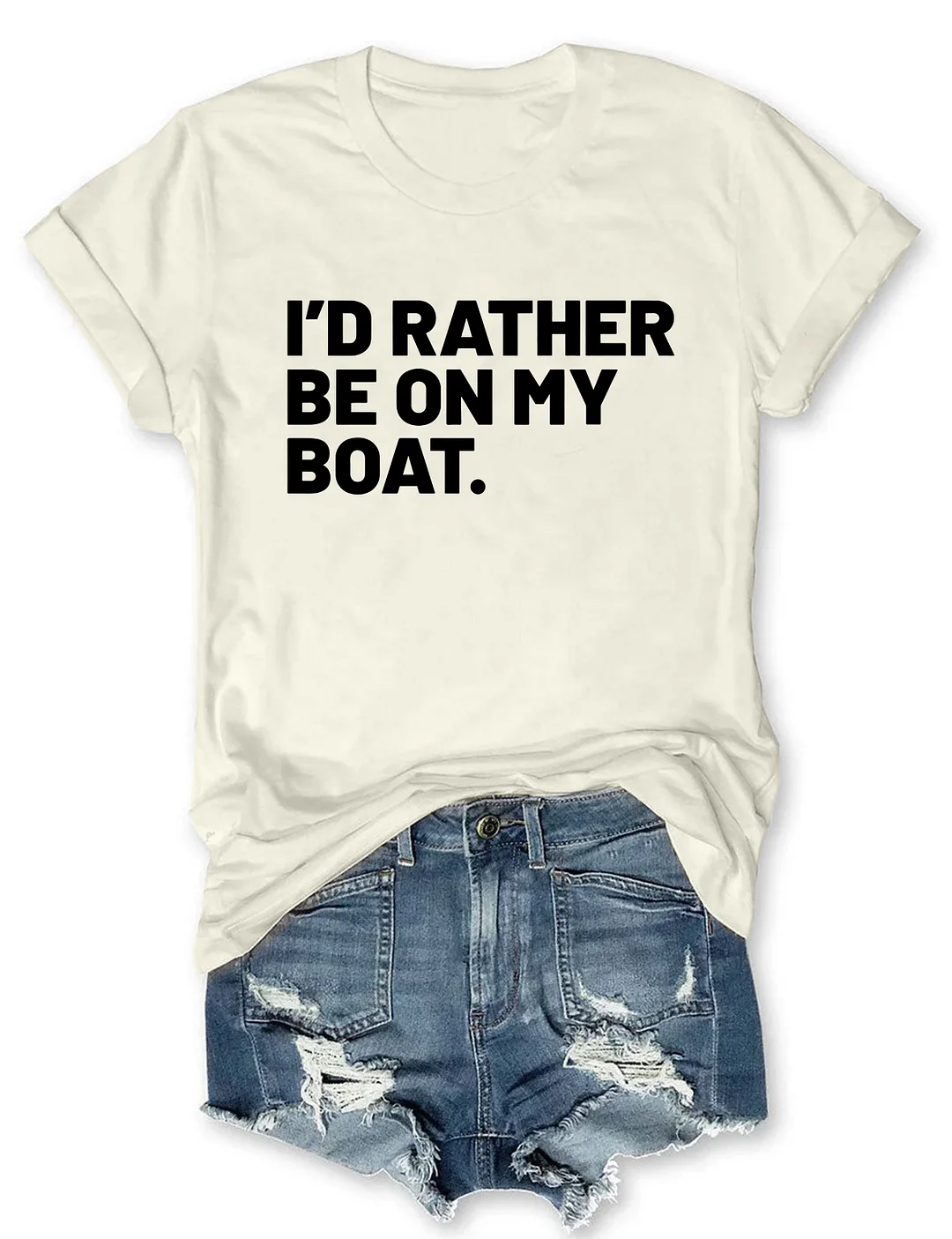 I'd Rather Be On My Boat T-shirt