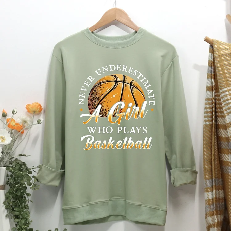 Never Underestimate A Girl Who Plays Basketball Women Casual Sweatshirt-Annaletters