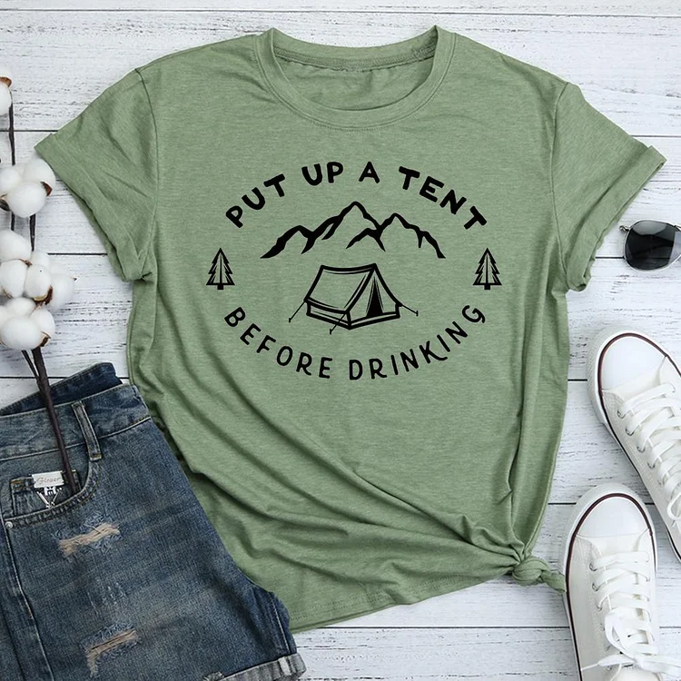 Put Up A Tent Before Drinking T-Shirt Tee-05598