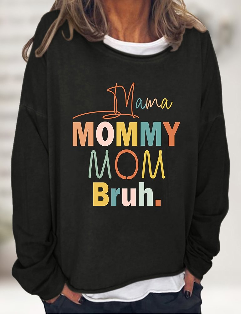 Mama Mommy Mom Bruh Sweatshirt