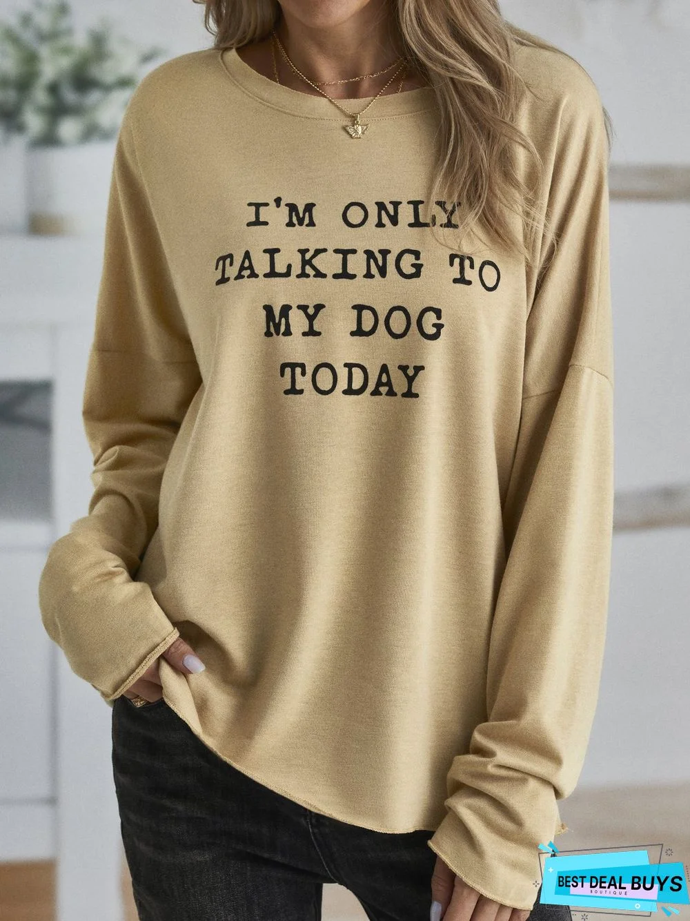 I'm Only Talking To My Dog Today Women's long sleeve sweatshirt