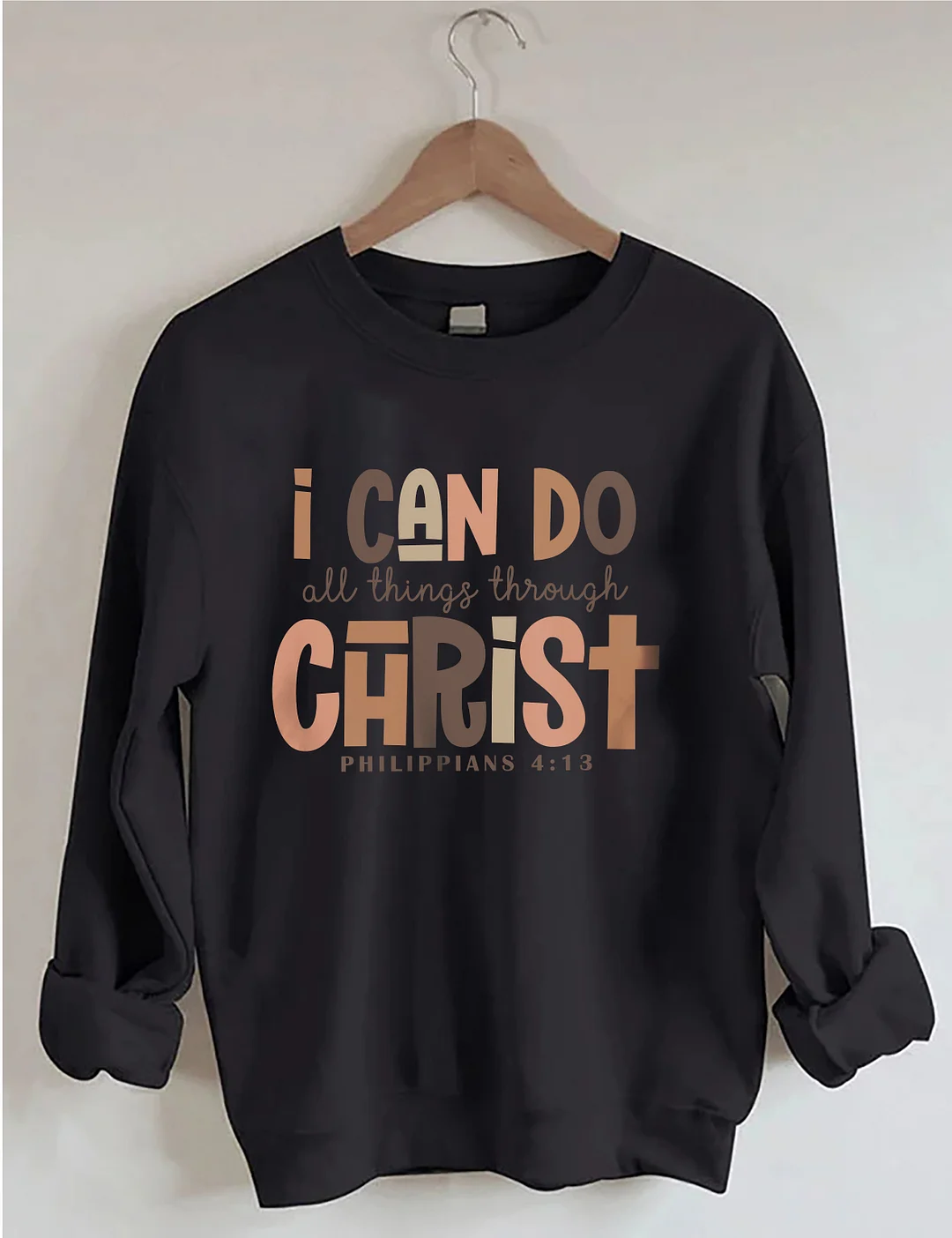 I Can Do All Things Through Christ Sweatshirt