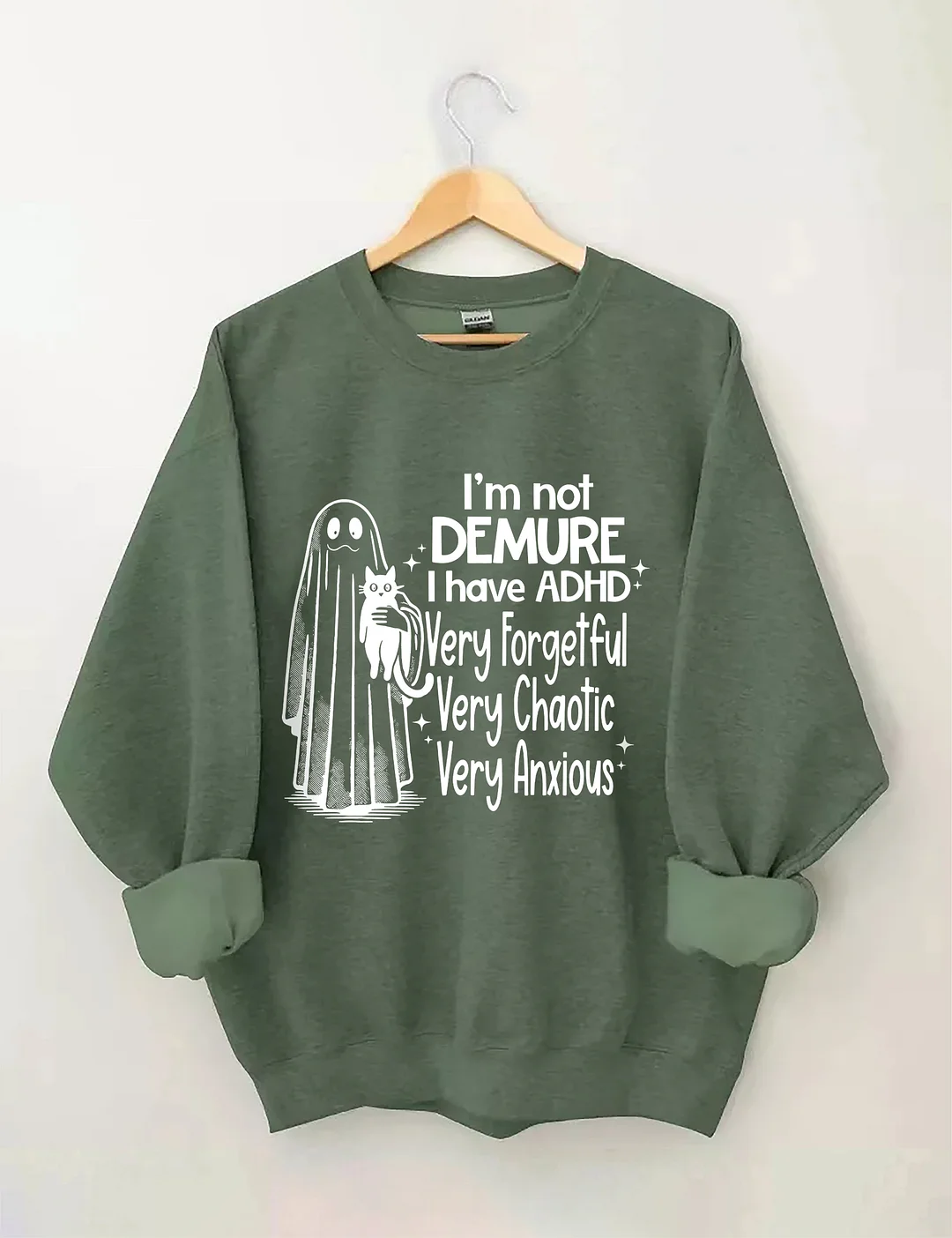 I’m Not Demure I have ADHD Very Forgetful Very Chaotic Very Anxious Sweatshirt