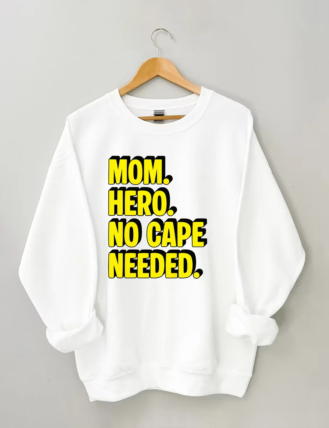 Mom Hero No Cape Needed Sweatshirt